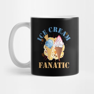 Ice cream chilling, ice cream fanatic ice cream fanatic ice cream fanatic ice cream fanatic, ice cream fanatic ice cream fanatic ice cream fanatic ice cream fanatic ice cream fanatic, Mug